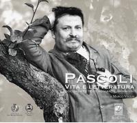 Pascoli. Vita e Letteratura. Documenti, Testimonianze, Immagini