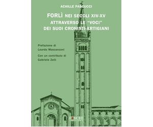 Libri Pascucci Achille - Forli Nei Secoli XIV-XV Attraverso Le Voci Dei Suoi Cro
