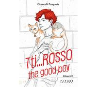 Libri Pasquale Ciccarelli - Tti...Rosso. The Good Boy