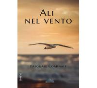 Libri Pasquale Cominale - Ali Nel Vento