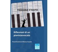 Libri Pasquale D'Aiuto - Riflessioni di un pianistavvocato - 2023