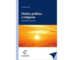 Libri Pasquale Lillo - Diritto, Politica E Religione. Orizzonti E Percorsi