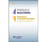Libri Pasquale Moliterni - Didattica E Scienze Motorie. Tra Mediatori E Integraz