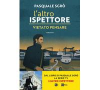 Libri Pasquale Sgrò - L'altro ispettore. Vietato pensare - 2025