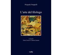 Libri Pasquale Stoppelli - L' Arte Del Filologo