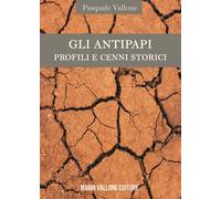 Libri Pasquale Vallone - Gli Antipapi. Profili E Cenni Storici
