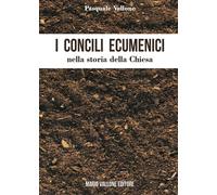 Libri Pasquale Vallone - I Concili Ecumenici Nella Storia Della Chiesa