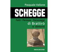 Libri Pasquale Vallone - Schegge. Fatti - Persone - Personaggi Di Brattiro E Din