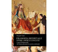 Libri Pasquale Vitale - Filosofia Medievale. Storie, Opere E Concetti. I Saperi