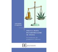 Libri Pasquino Giuseppe - Solo La Mafia Puo Distruggere Se Stessa. Un'evoluzione
