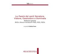 Libri Passio Dei Santi Senatore, Viatore, Cassiodoro E Dominata. Redazioni Grech