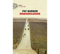 Libri Pat Barker - Rigenerazione. La Trilogia