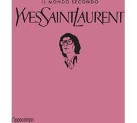 Libri Patrick MauriÃ¨s - Il Mondo Secondo Yves Saint-Laurent
