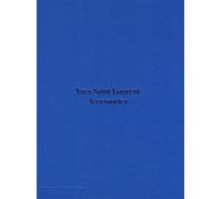 Yves Saint Laurent accessories . Ediz. a colori - Mauriès Patrick