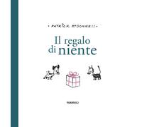 Libri Patrick McDonnell - Il regalo di niente - 2022