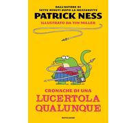 Libri Patrick Ness - Cronache Di Una Lucertola Qualunque