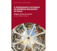 Il patrimonio culturale di interesse religioso in Italia. Religioni, diritto ed economia
