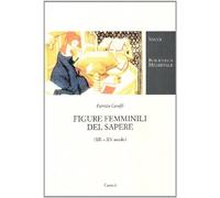 Libri Patrizia Caraffi - Figure Femminili Del Sapere (XII-XV Secolo)