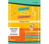 Libri Patrizia Fasano - La Musica E Il Suo Linguaggio - Solfeggi E Dettati