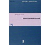 La formazione dell'utente. Metodi e strategie per apprendere la biblioteca