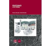 Libri Patrizia Moradei / Ornella Mondini - Fivizzano Citta Nobile