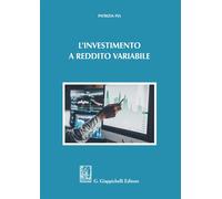 Libri Patrizia Pia - L'investimento a reddito variabile - 2019