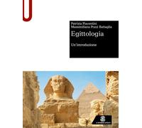 Libri Patrizia Piacentini - Egittologia. Un'introduzione - 2023
