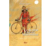 Libri Patrizia Scapin - Le Donne Dell'alta Maremma. Tra Antifascismo, Resistenza