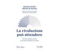 Libri Patrizio Perlini - La rivoluzione può attendere - 2020