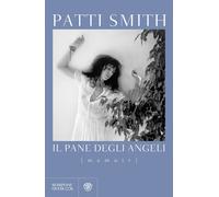 Libri Patti Smith - Il Pane Degli Angeli