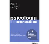 Libri Paul E. Levy - Psicologia delle organizzazioni - 2022