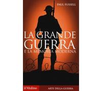 La grande guerra e la memoria moderna