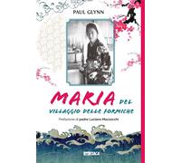 Libri Paul Glynn - Maria Del Villaggio Delle Formiche