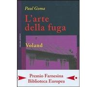Libri Paul Goma - L'Arte Della Fuga