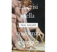 Libri Paul Hazard - La crisi della coscienza europea - 2019