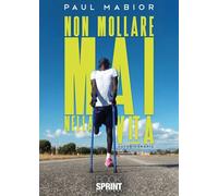 Libri Paul Mabior - Non Mollare Mai Nella Vita