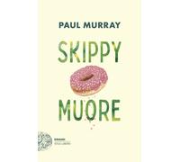 Libri Paul Murray - Skippy Muore