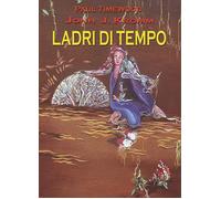 Ladri di tempo. Time's thieves
