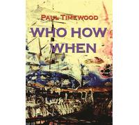 Paul Timewood – Who how when – Nuova ediz.