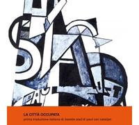Libri Paul Van Ostaijen - La Citta' Occupata - Prima Traduzione Italiana Di Beze