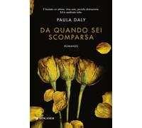 Libri Paula Daly - Da quando sei scomparsa - 2014