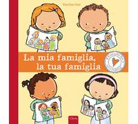 La mia famiglia, la tua famiglia. Ediz. a colori
