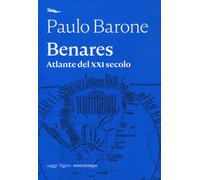 Benares. Atlante del XXI secolo