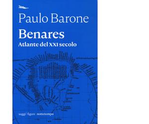 Libri Paulo Barone - Benares. Atlante del XXI secolo - 2019