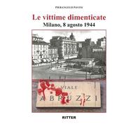 LE VITTIME DIMENTICATE - PAVESI PIERANGELO, PECO GIOVANNI - RITTER