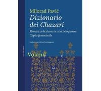 Libri Pavic Milorad - Dizionario Dei Chazari. Romanzo-Lexicon In 100.000 Parole.