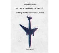 Libri Pavle Fischer Silvio - Oltre Il Velo Della Verita. La Strage Di Ustica E I