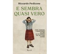 Libri Pedicone Riccardo - E Sembra Quasi Vero. Storie, Invenzioni E Fantasticher