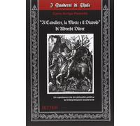 «Il cavaliere, la morte e il diavolo» di Albrecht Dürer. Un capolavoro tra (in-)attualità ed interpretazioni esoteriche