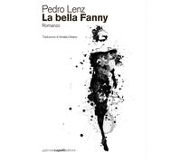 Libri Pedro Lenz - La bella Fanny - 2019